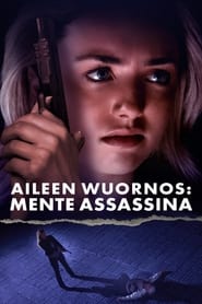 Assistir filme Aileen Wuornos: Mente Assassina Online Grátis