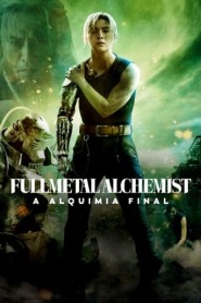 Assistir filme Fullmetal Alchemist: A Alquimia Final Online Grátis