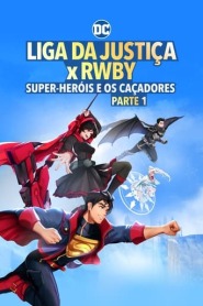 Assistir filme Liga da Justiça x RWBY: Super-Heróis e Caçadores - Parte 1 Online Grátis