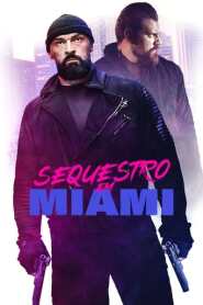 Assistir filme Sequestro em Miami Online Grátis
